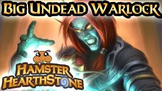 [ Hearthstone S107 ] Big Undead Warlock - March of the Lich King