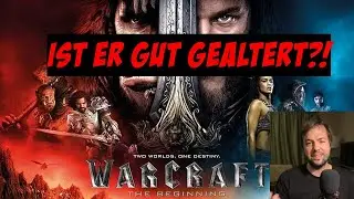 Wie ist der Warcraft Film heute? Ist er gut gealtert?