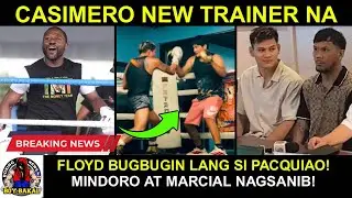 Casimero New Trainer Na | Pacquiao PAGLARUAN Daw Ni Mayweather | Mindoro AT Marcial NAGSANIB