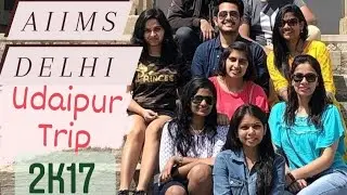 udaipur trip part 2/ Aiims Delhi toppers/ 2k17 batch
