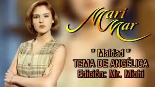 MariMar (Edición Especial) - “Maldad” - TEMA DE ANGÉLICA (HQ)