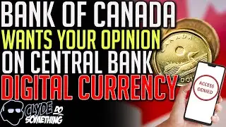 Bank of Canada Asks: Do You Want a Digital Dollar? - Central Bank Digital Currency (CBDC)