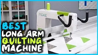 Top 5 Best Long Arm Quilting Machine Review in 2022 - Included Accessories, & Extension Table