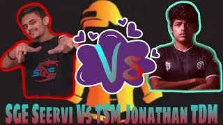 TSM ENTITY JONATHAN VS SGE SEERVI BEST TDM IN PUBG MOBILE.