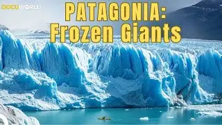 Frozen Frontier: The Glaciers Of Patagonia I In The Footsteps Of Cultures Episode 8
