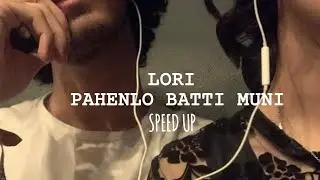 lori // pahenlo batti muni【speed up】