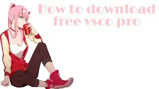 How to download free vsco pro | download free vsco pro tutorial
