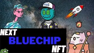 Next NFT Bluechip!!!