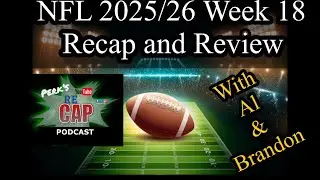 NFL 2025/26 Week 18 Recap and Review - PERK&rsquo;S reCAP with Al Hill & Brandon