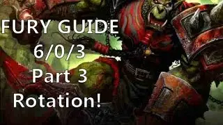 [GaB] Fury Guide 6.0.3 Part 3! Rotation