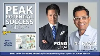 Dr. KAVIN MISTRY - Longevity Expert  w/ Fong - PPSS#282 - PRIMAL HEALTH DESIGN