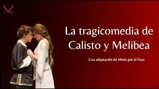 LA TRAGICOMEDIA DE CALISTO Y MELIBEA (LA CELESTINA)