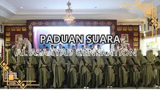 Penampilan PADUAN SUARA || AL ASAAYAD GENERATION