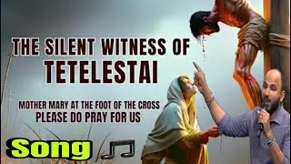 MOTHER MARY AT THE FOOT OF THE CROSS PLEASE DO PRAY FOR US song by Br. Sajith @TetelestaiOfficial 