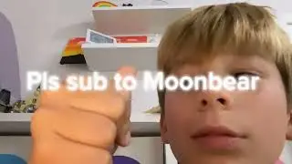 Next video I will do a collab with MoonBear