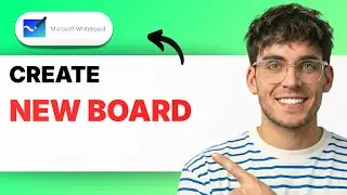 How to Create a New Board in Microsoft Whiteboard [2026 Full Guide]