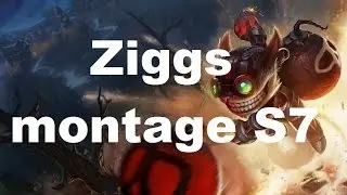 Ziggs montage S7