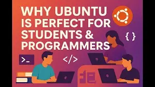 Why Ubuntu is Perfect for Students & Programmers  Learn, Code & Grow with Linux!