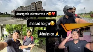 VLOG-22| Azamgarh university tour ❤️😍✨| Bhasad ho gyi😵&zwj;💫 |Admission ho hi hya😌#vlog#trending#growth 