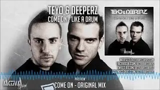 Teyo, Deeperz - Come On (Original Mix) - Official Preview (Activa Shine)