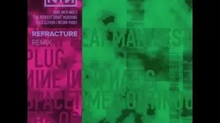 Nine Inch Nails - The Perfect Drug (Refracture Remix)