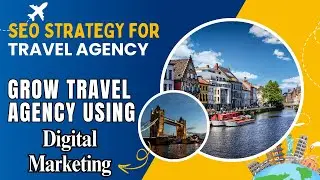 SEO Strategy for Travel Agency | Expert SEO Tips & Strategies Revealed