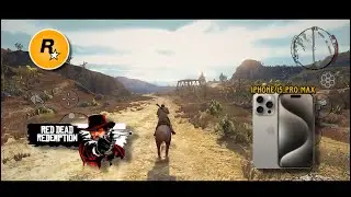 Red Dead Redemption 1 iPhone 15 Pro Max Gameplay &ndash; Ultra Graphics Mobile Test