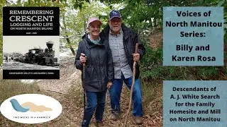Voices of North Manitou: Remembering Crescent with Billy and Karen Rosa Part 1