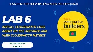 AWS [DOP-C02] Exam Lab 6: Install CloudWatch Logs Agent on EC2 Instance and View CloudWatch Metrics