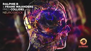 Ralphie B & Frank Waanders pres Collide1 - Neuroshock