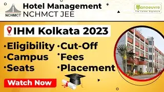 IHM Kolkata - Campus | Eligibility | Seats | Cut Off | Fee Structure | Placement | Watch Now