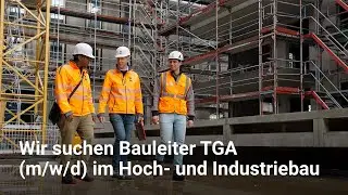 Mach, was dich begeistert: Bauleiter TGA (w/m/d) im Hoch- und Industriebau