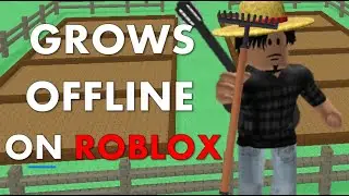 Playing GROWS OFFLINE On ROBLOX
