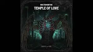 08 - Temple of Love | Saints on Fire