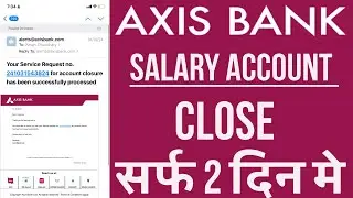 axis bank salary account closing online | axis bank account close kaise kare #amaninfo #axis_bank