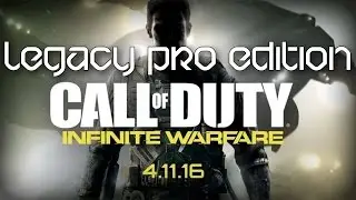 INFINITE WARFARE LEGACY PRO EDITION!!!