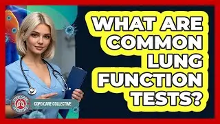 What Are Common Lung Function Tests?
