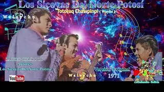 Totoraq Chawpinpi (Wayño) LOS SICOYAS DE NORTE POTOSÍ [ + LETRA en QUECHUA ]