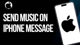 How to Send Music on iPhone Message | Full Guide