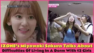 IZONE&rsquo;s Miyawaki Sakura Talks About Difficulties Of Living In A Dorm With 12 Girls