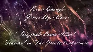 Never Enough (James Dyer Cover)