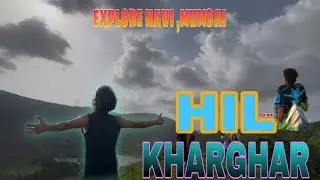 KHARGHAR HILLS NAVI , MUMBAI EXPLORE |10Aug 2025 vlog | 