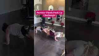 How Many Can You Do? Partner Plank Push Up Challenge!