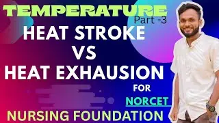 Heat stroke vs Head Exhaustion For Norcet||Temperature|| vital signs #norcet #nursingstudent #mbbs 