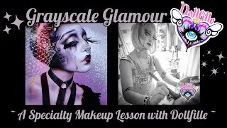 Grayscale Glamour ~ A Specialty Makeup Lesson with Dollfille~