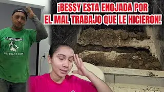 BESSY ESTA DESEPCIONADA POR EL MAL TRABAJO QUE HICIERON EN SU BAÑO/ TENDRAN QUE RECONSTRUIRLO