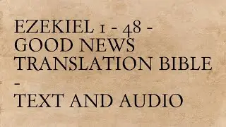 Ezekiel 1 - 48 - Good News Translation Bible - Text And Audio