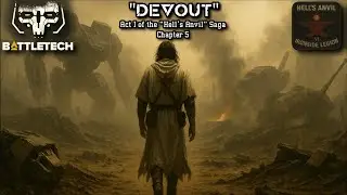 [AI MUSIC] &ldquo;Devout&rdquo; &ndash; Act I of the &ldquo;Hell&rsquo;s Anvil&rdquo; Saga (Chapter 5) [BattleTech Concept Album]
