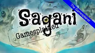 Sagani Gamesplained - Part 1