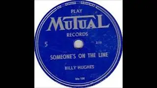 Someone's on the Line ~ Billy Hughes